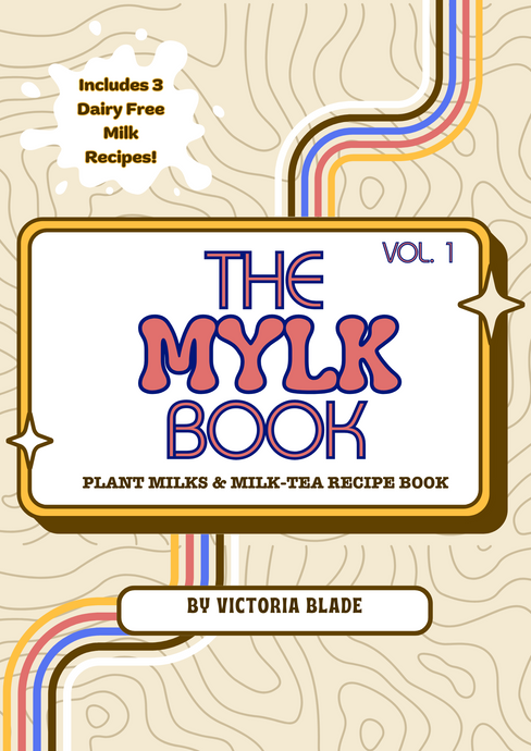 The MYLK Book - Plant Milk Recipe Book